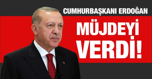Erdoğan beklenen müjdeleri duyurdu: Doğal gaz bir yıl ücretsiz