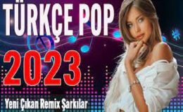 En Yeni Türkçe Pop Şarkılar 2023